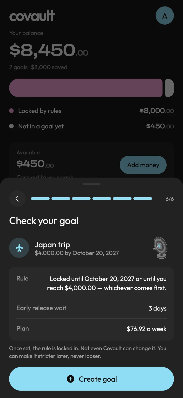 Illustrative Covault Check your goal screen: a Japan trip goal of four thousand dollars, with its rule, a three day early release wait and a plan of $76.92 a week.